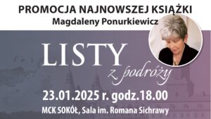 Read more about the article Zaproszenie na&nbsp;promocję najnowszej książki Magdaleny Ponurkiewicz „Listy z&nbsp;podróży”